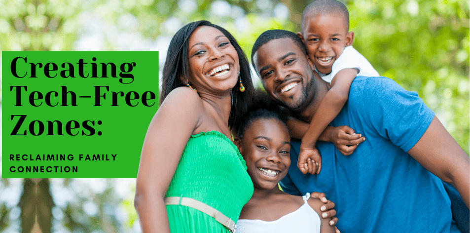 Creating Tech-Free Zones: Reclaiming Family Connection - H&S Education & Parenting