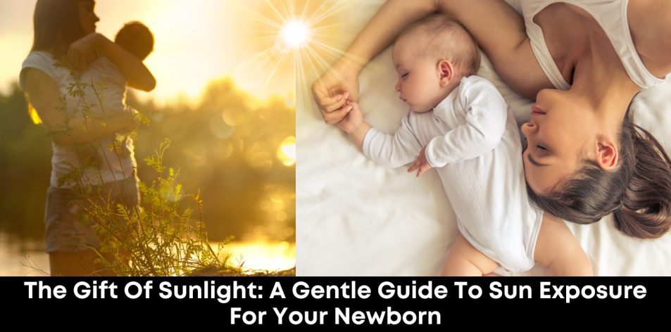 The Gift of Sunlight- A Gentle Guide to Sun Exposure for Your Newborn