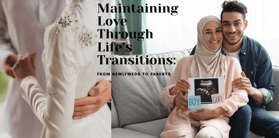 Maintaining Love Through Life’s Transitions: From Newlyweds to Parents - H&S Love Affair