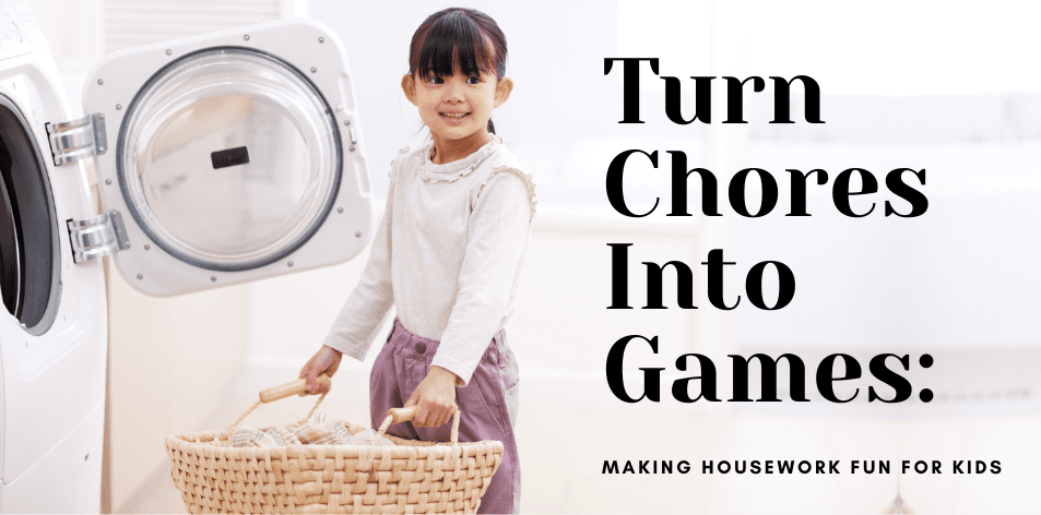 Turn Chores Into Games: Making Housework Fun For Kids - H&S Education & Parenting