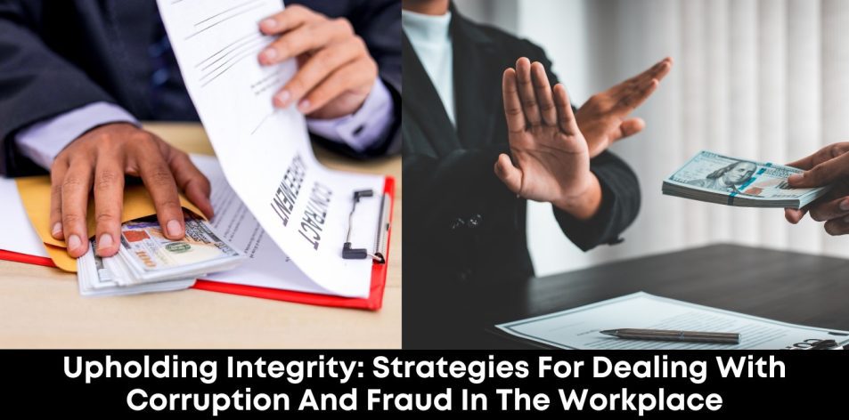 Upholding Integrity- Strategies for Dealing with Corruption and Fraud in the Workplace