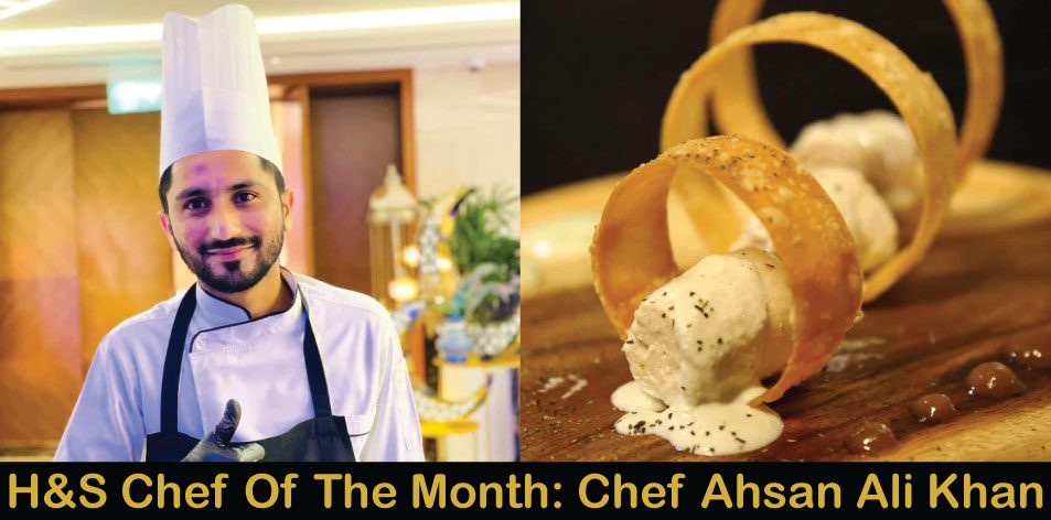 H&S Chef Of The Month Meet Chef Ahsan Ali khan