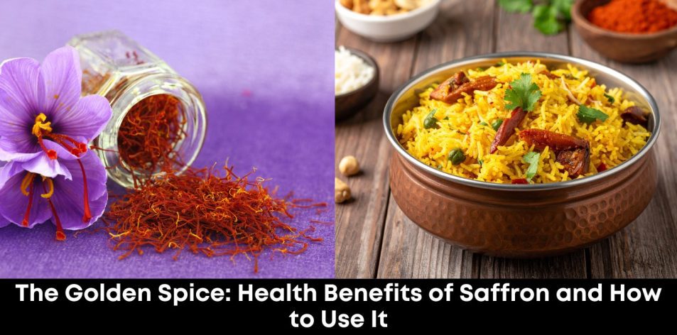 The Golden Spice- Health Benefits of Saffron and How to Use It