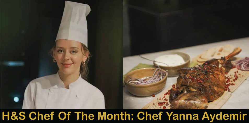 H&S Chef Of The Month: Meet Chef Yanna Aydemir