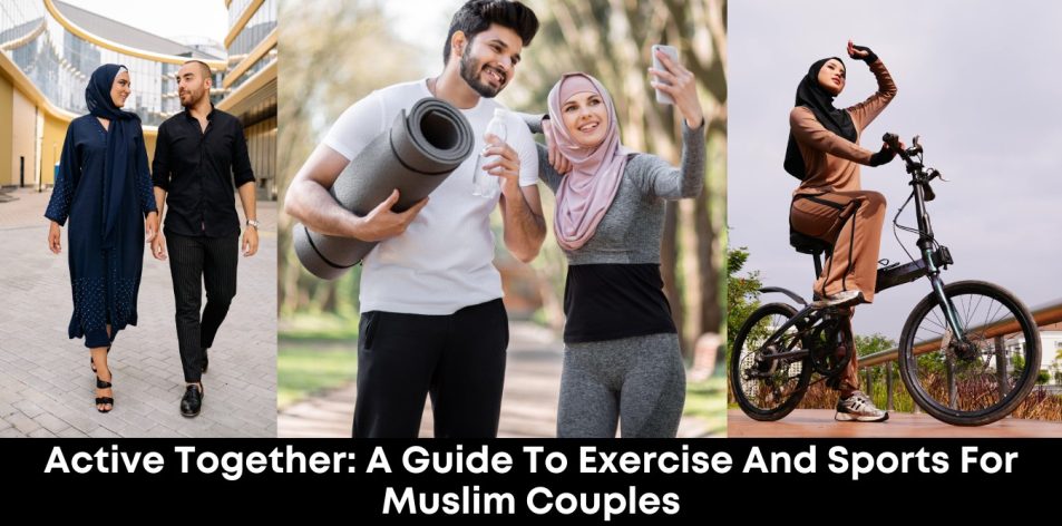 Active Together- A Guide to Exercise and Sports for Muslim Couples