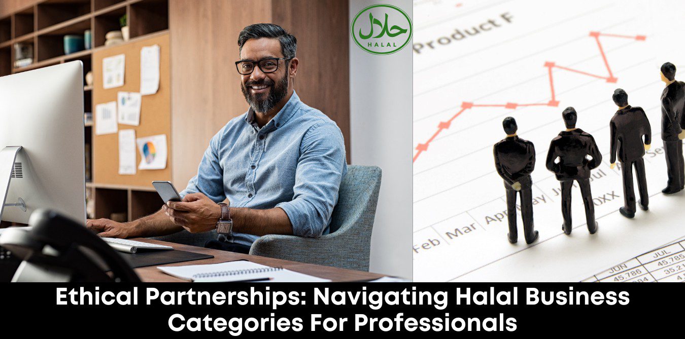 Ethical Partnerships: Navigating Halal Business Categories for Professionals