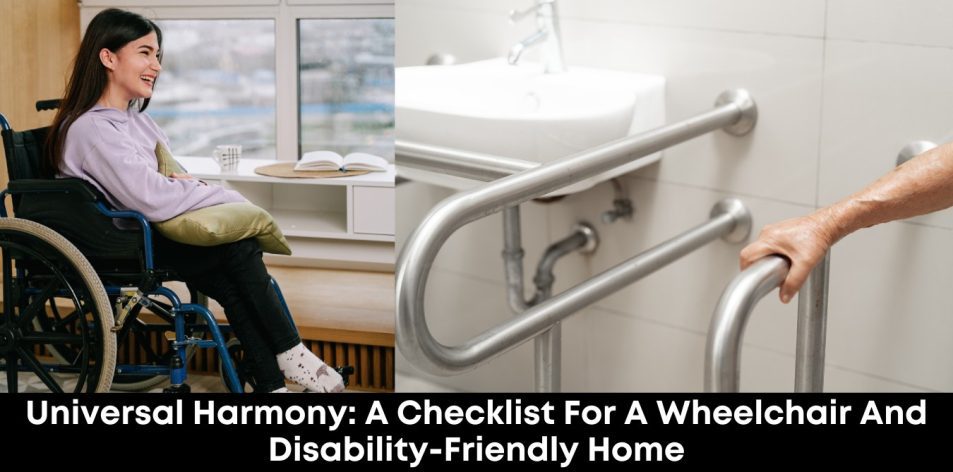 Universal Harmony- A Checklist for a Wheelchair and Disability-Friendly Home