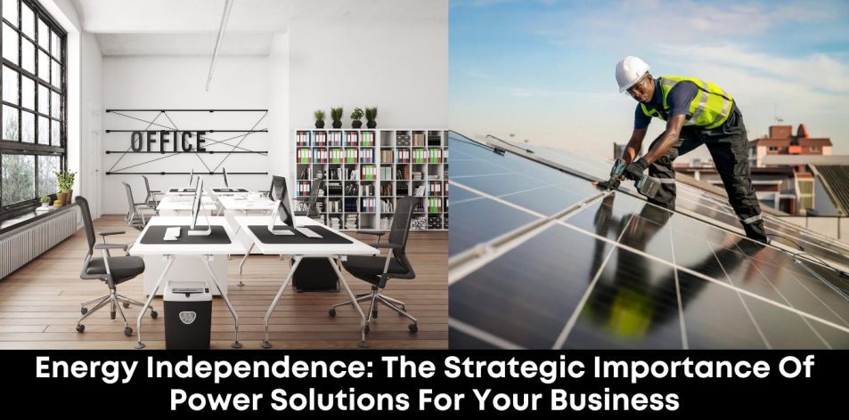 Energy Independence- The Strategic Importance of Power Solutions for Your Business