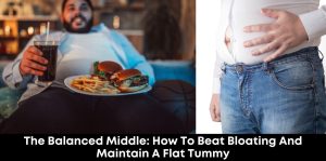 The Balanced Middle: How to Beat Bloating and Maintain a Flat Tummy