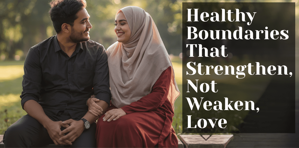 Healthy Boundaries That Strengthen, Not Weaken, Love - H&S Love Affair