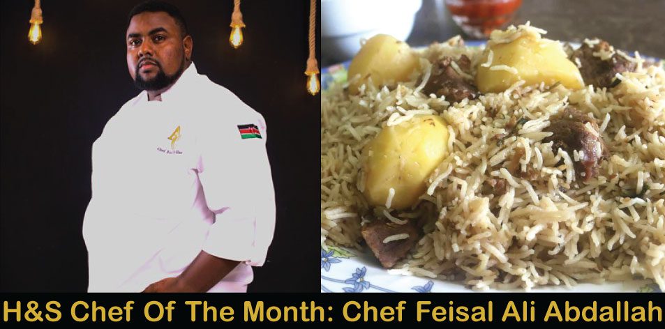 H&S Chef Of The Month: Meet Chef Feisal Ali Abdallah