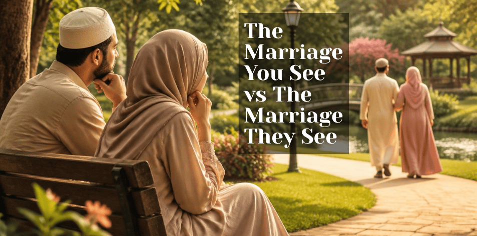 The Marriage You See vs The Marriage They See - H&S Love Affair