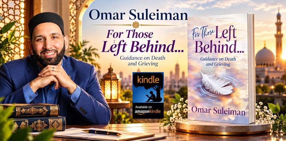 For Those Left Behind- Guidance on Death and Grieving by Suleiman Omar